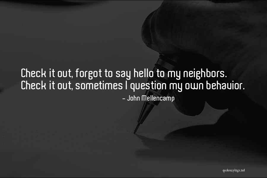 Check On Your Neighbors Quotes By John Mellencamp Check On Your Neighbors Quotes By John Mellencamp