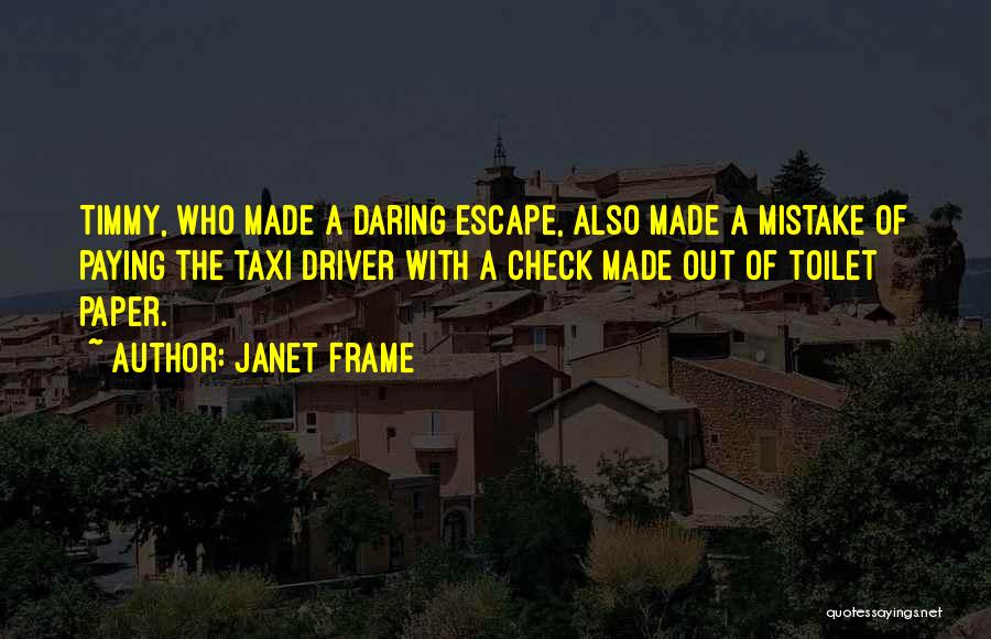 Check Out Quotes By Janet Frame