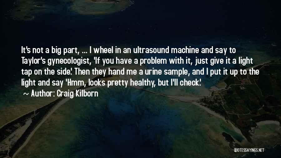 Check Up On You Quotes By Craig Kilborn