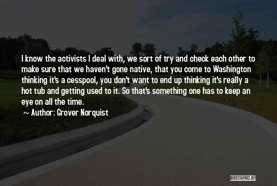 Check Up On You Quotes By Grover Norquist