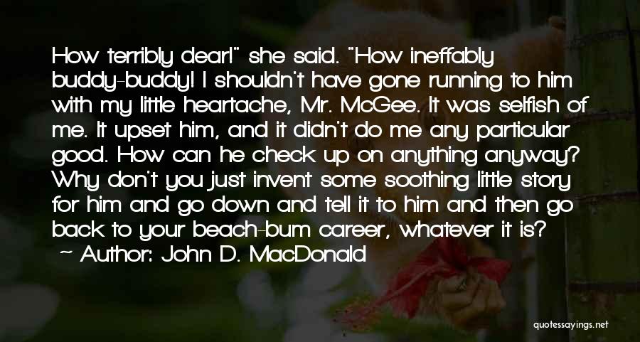 Check Up On You Quotes By John D. MacDonald