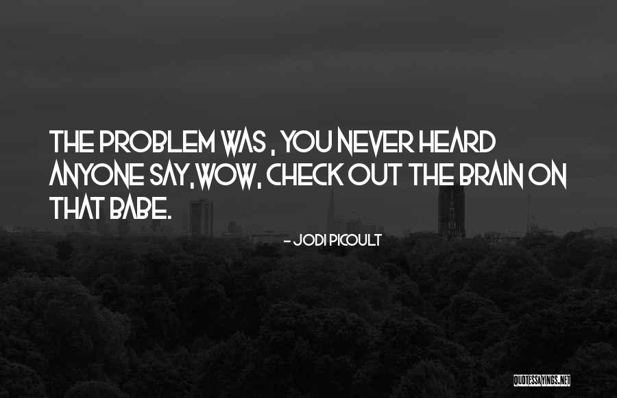 Check You Out Quotes By Jodi Picoult