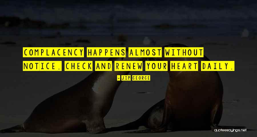 Check Your Heart Quotes By Jim George Check Your Heart Quotes By Jim George