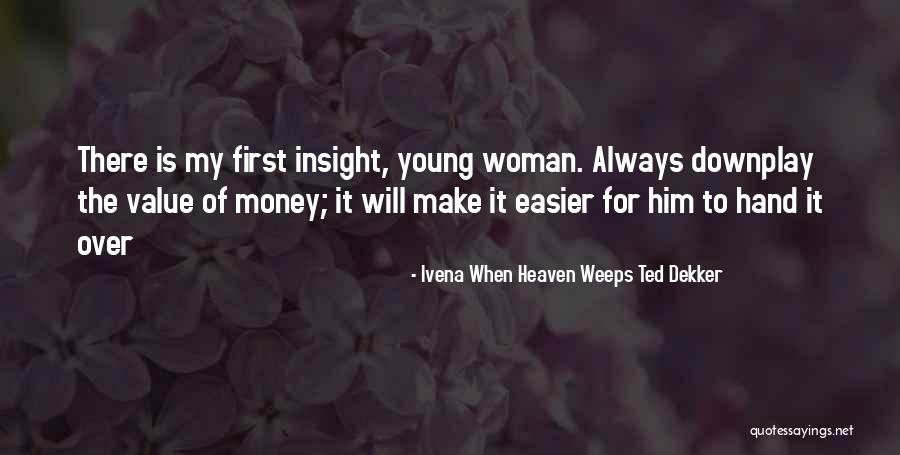 Checkable Deposit Quotes By Ivena When Heaven Weeps Ted Dekker Checkable Deposit Quotes By Ivena When Heaven Weeps Ted Dekker