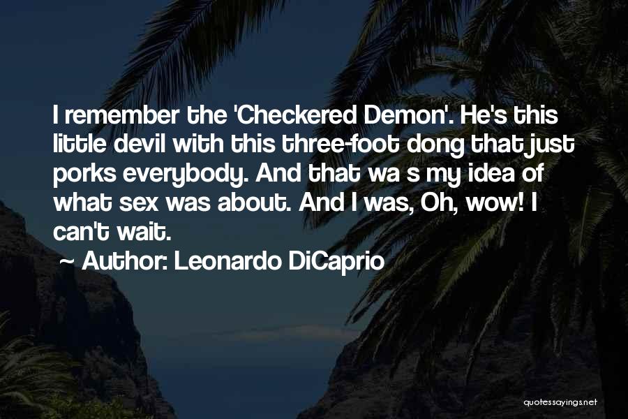 Checkered Past Quotes By Leonardo DiCaprio