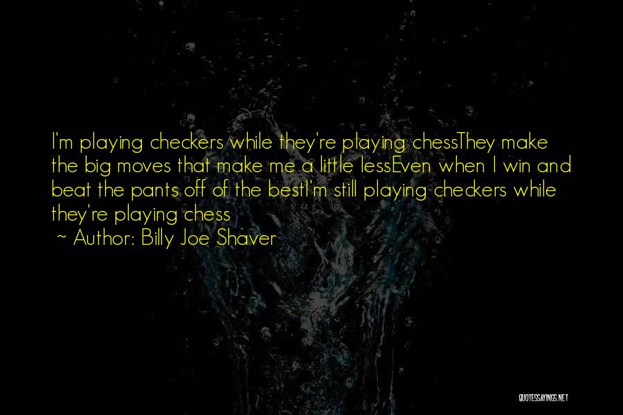 Checkers Quotes By Billy Joe Shaver