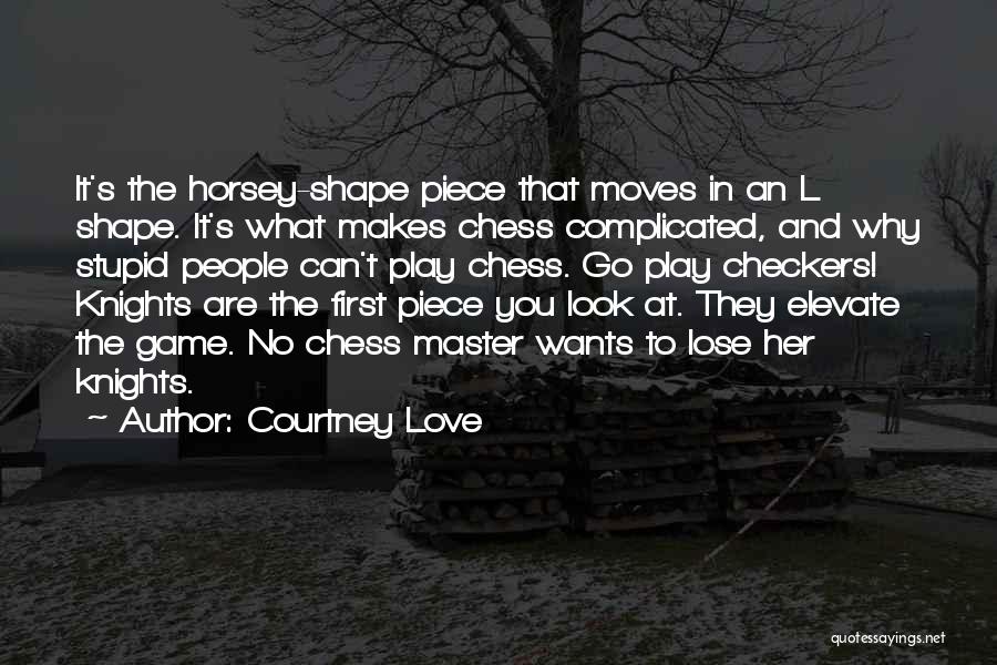 Checkers Quotes By Courtney Love