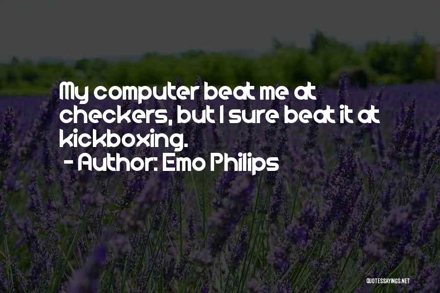 Checkers Quotes By Emo Philips