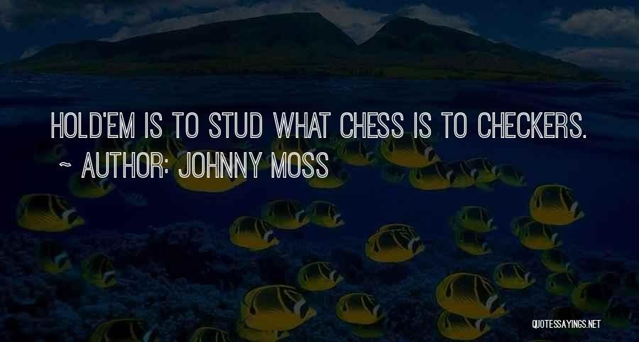 Checkers Quotes By Johnny Moss