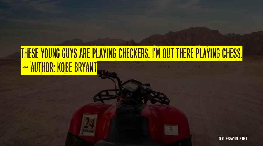 Checkers Quotes By Kobe Bryant