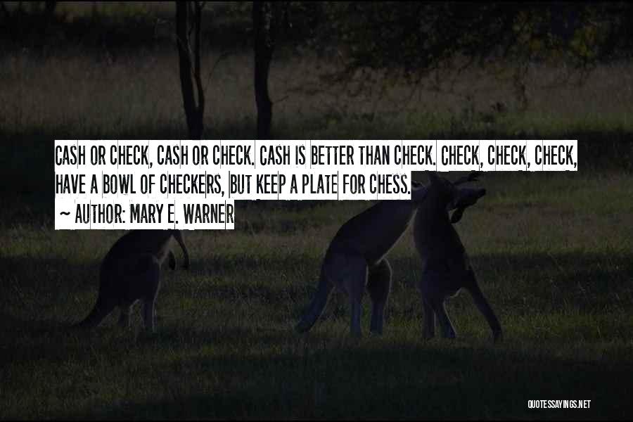 Checkers Quotes By Mary E. Warner