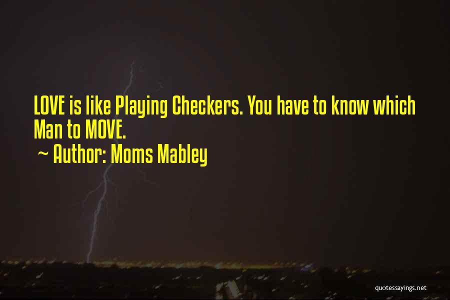 Checkers Quotes By Moms Mabley