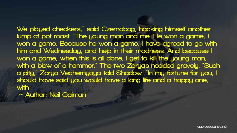 Checkers Quotes By Neil Gaiman