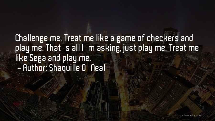Checkers Quotes By Shaquille O'Neal