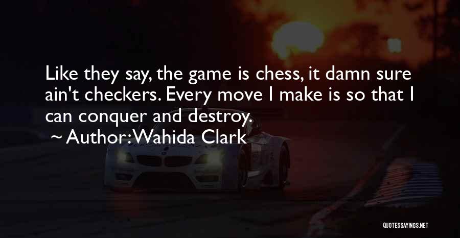 Checkers Quotes By Wahida Clark