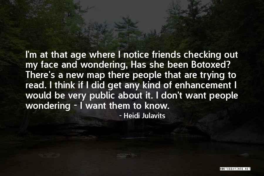 Checking On Friends Quotes By Heidi Julavits Checking On Friends Quotes By Heidi Julavits