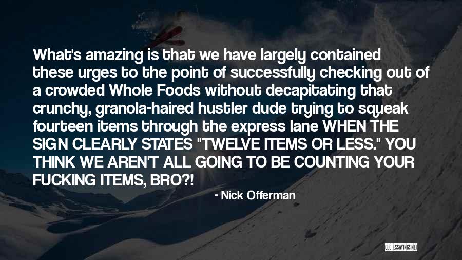 Checking You Out Quotes By Nick Offerman Checking You Out Quotes By Nick Offerman