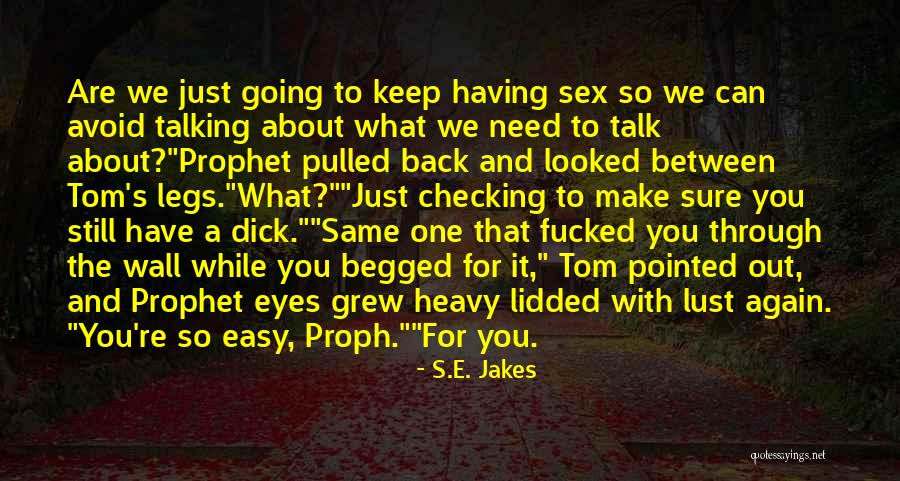 Checking You Out Quotes By S.E. Jakes Checking You Out Quotes By S.E. Jakes