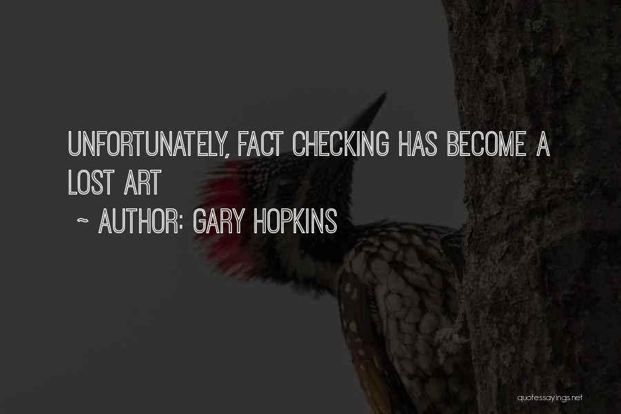 Checking Your Facts Quotes By Gary Hopkins