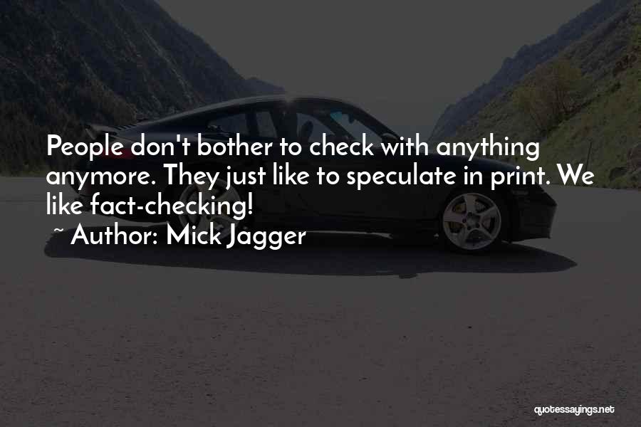 Checking Your Facts Quotes By Mick Jagger
