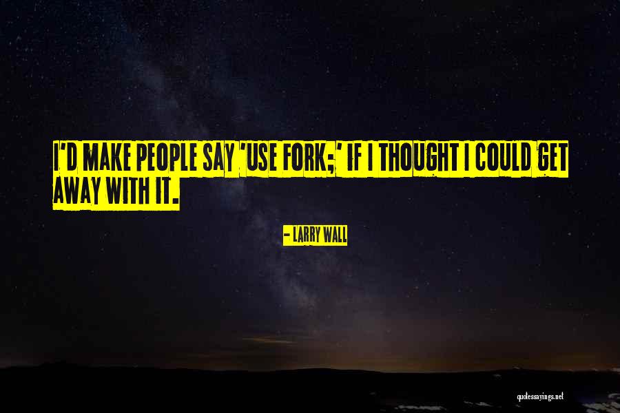 Checking Your Own Behavior Quotes By Larry Wall Checking Your Own Behavior Quotes By Larry Wall