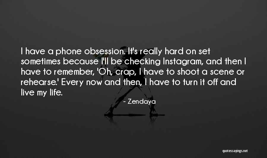 Checking Your Phone Quotes By Zendaya