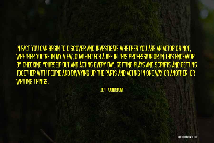 Checking Yourself Quotes By Jeff Goldblum Checking Yourself Quotes By Jeff Goldblum