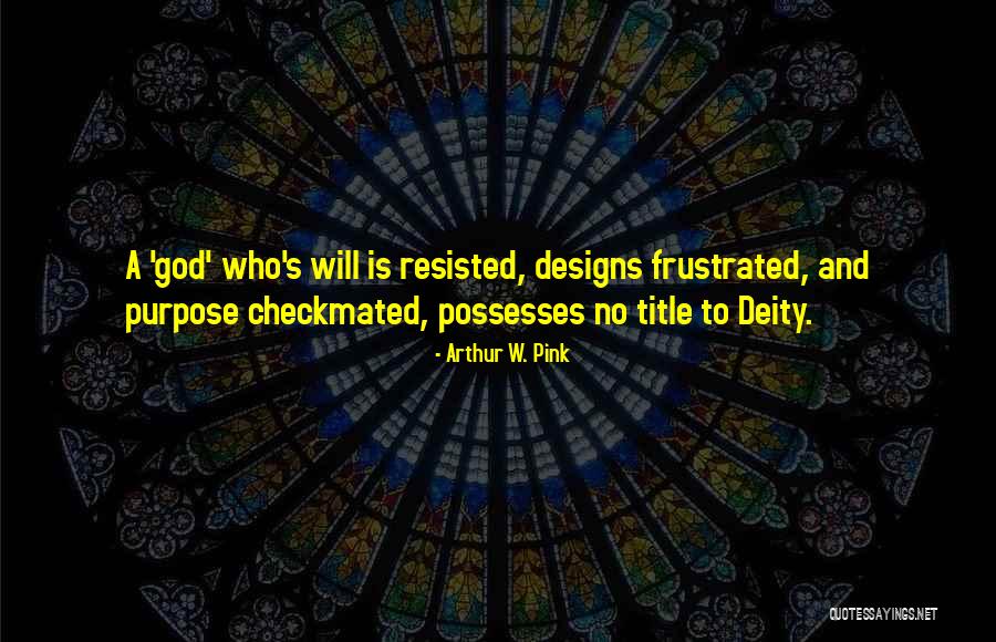 Checkmated Quotes By Arthur W. Pink Checkmated Quotes By Arthur W. Pink
