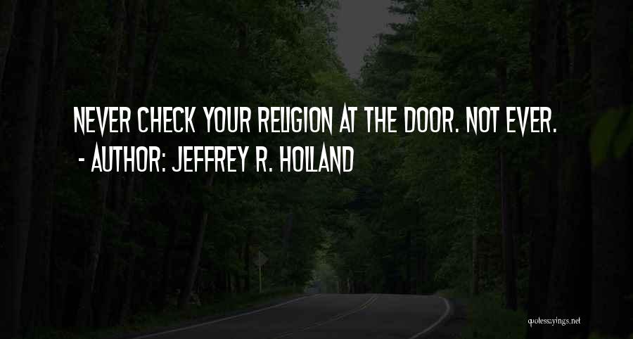 Checks Quotes By Jeffrey R. Holland