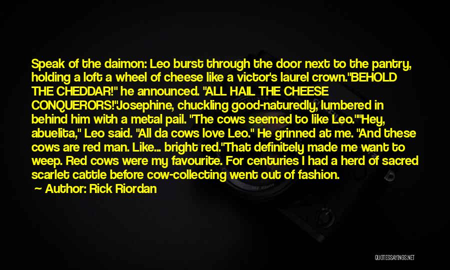 Cheddar Cheese Quotes By Rick Riordan