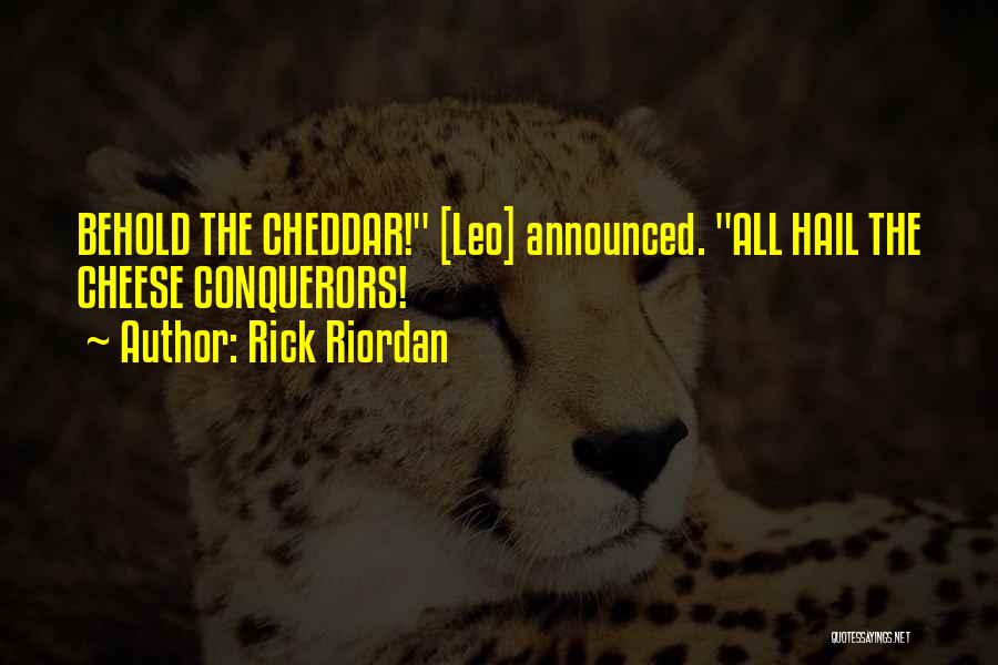 Cheddar Cheese Quotes By Rick Riordan