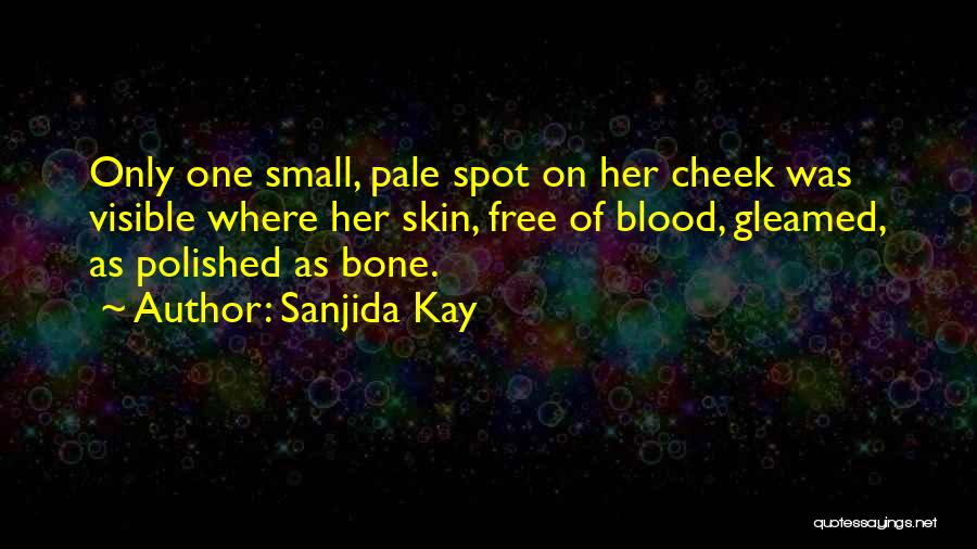 Cheek Bone Quotes By Sanjida Kay