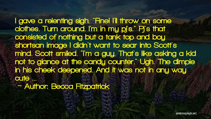 Cheek Dimple Quotes By Becca Fitzpatrick