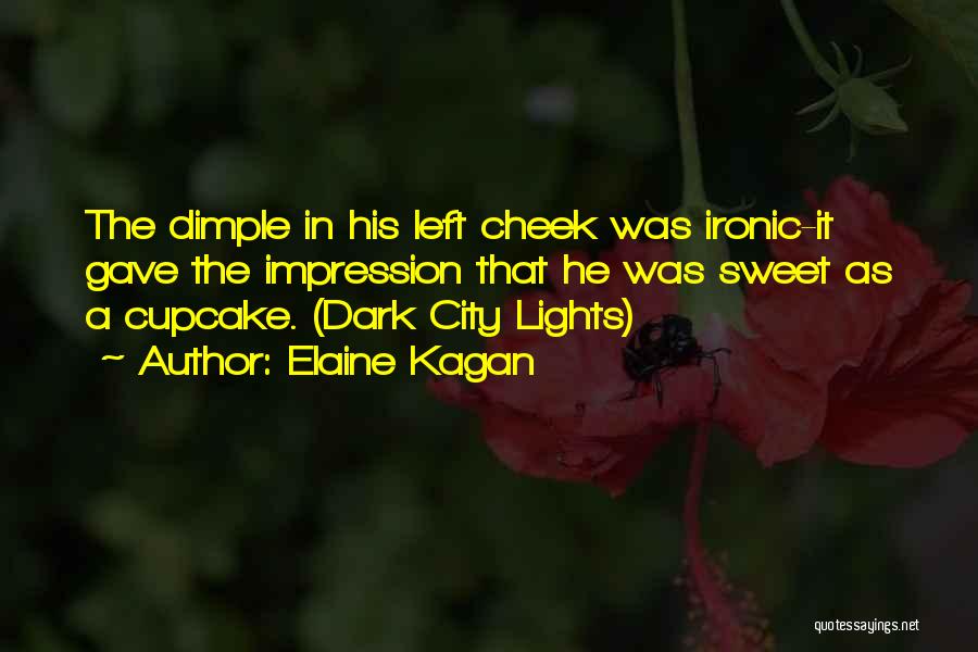 Cheek Dimple Quotes By Elaine Kagan