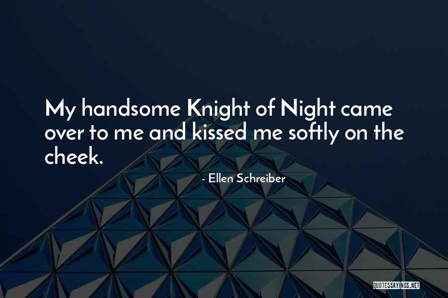 Cheek Kisses Quotes By Ellen Schreiber