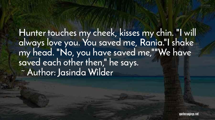 Cheek Kisses Quotes By Jasinda Wilder