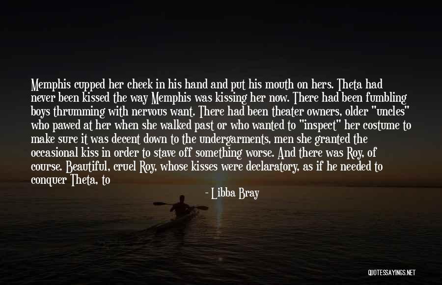 Cheek Kisses Quotes By Libba Bray Cheek Kisses Quotes By Libba Bray