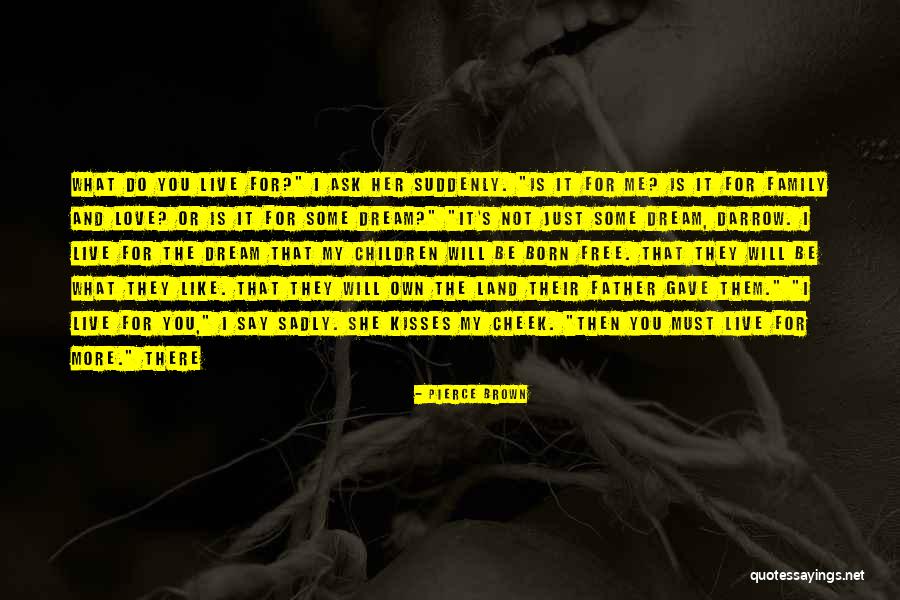 Cheek Kisses Quotes By Pierce Brown Cheek Kisses Quotes By Pierce Brown