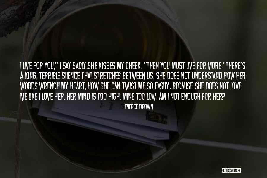 Cheek Kisses Quotes By Pierce Brown Cheek Kisses Quotes By Pierce Brown