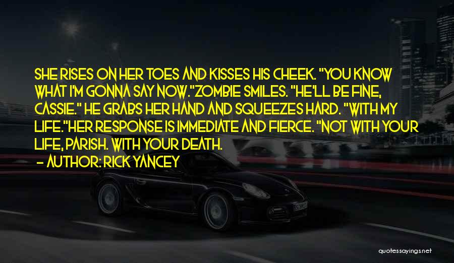 Cheek Kisses Quotes By Rick Yancey