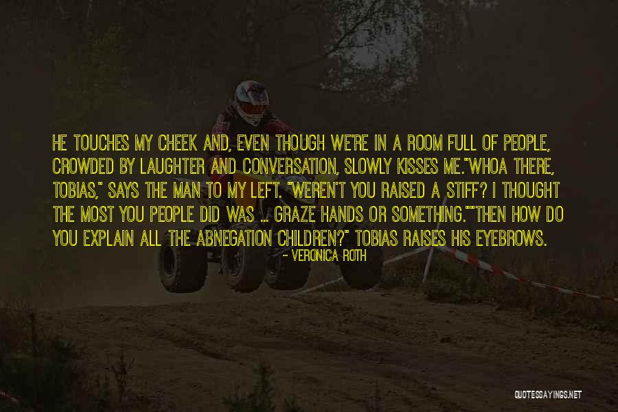 Cheek Kisses Quotes By Veronica Roth Cheek Kisses Quotes By Veronica Roth