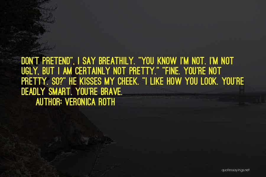 Cheek Kisses Quotes By Veronica Roth