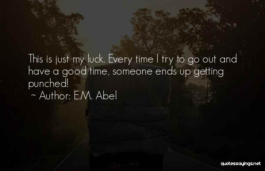 Cheek Pulling Quotes By E.M. Abel