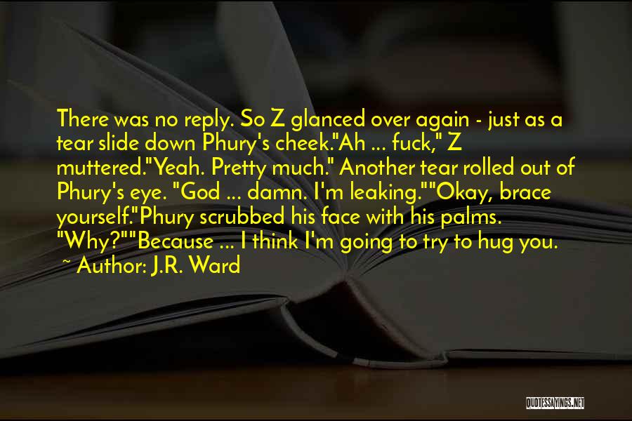 Cheek Quotes By J.R. Ward