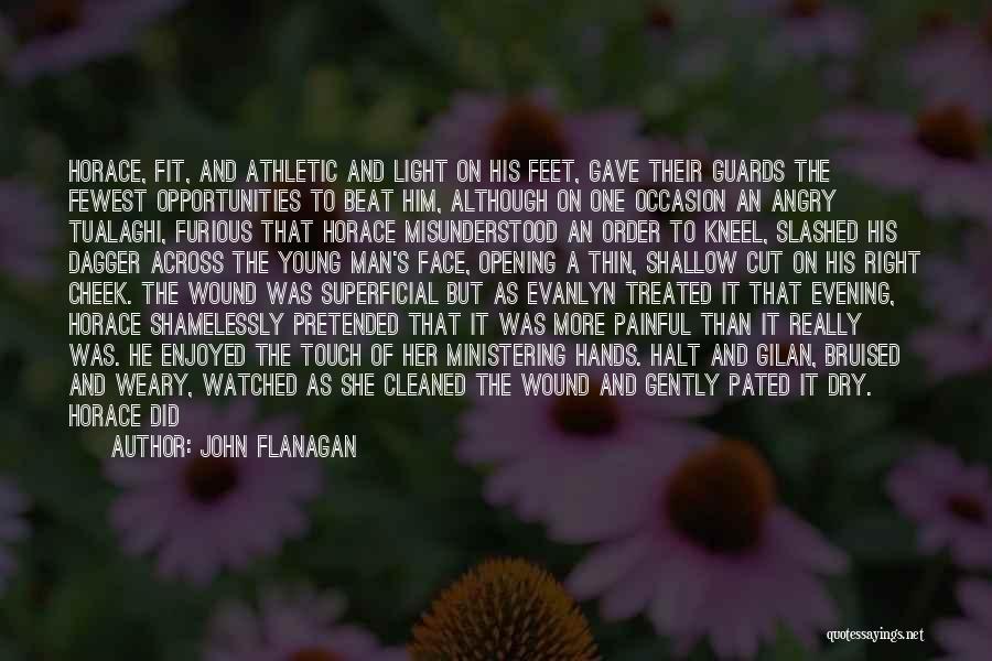 Cheek Quotes By John Flanagan