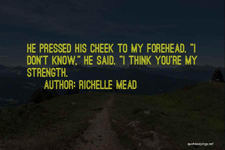 Cheek Quotes By Richelle Mead