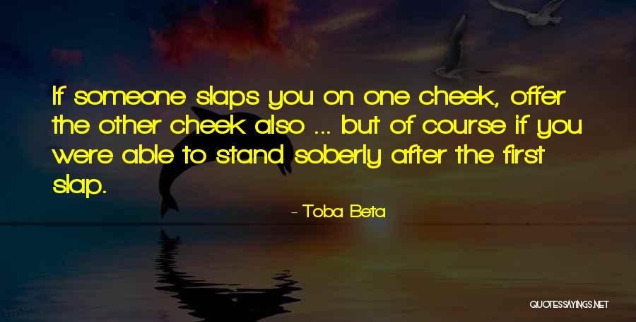 Cheek Quotes By Toba Beta