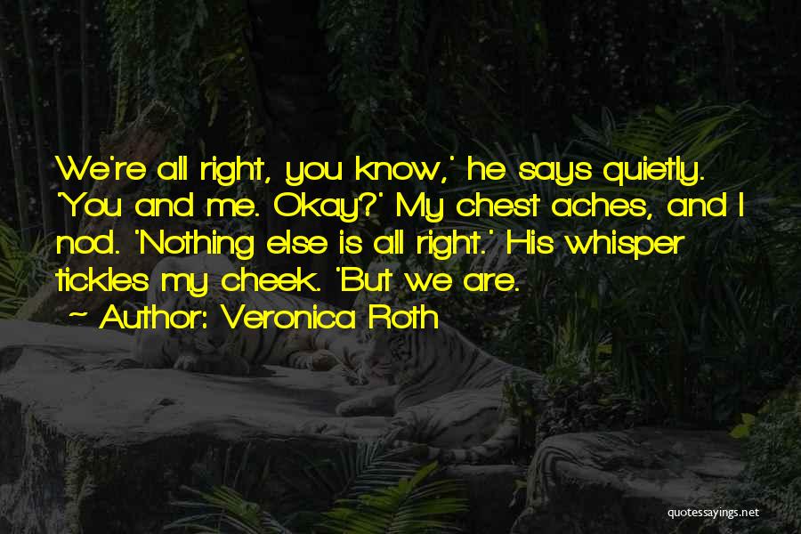 Cheek Quotes By Veronica Roth