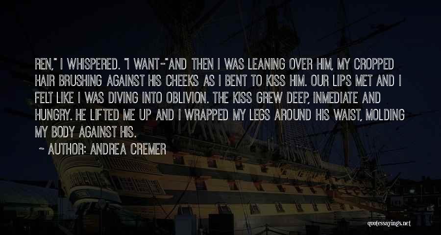 Cheeks Kiss Quotes By Andrea Cremer