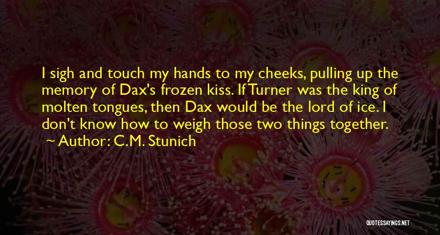 Cheeks Kiss Quotes By C.M. Stunich